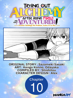 cover image of Trying Out Alchemy After Being Fired as an Adventurer!: Frontier Settling? No Problem, Leave It to Me!, Chapter 10